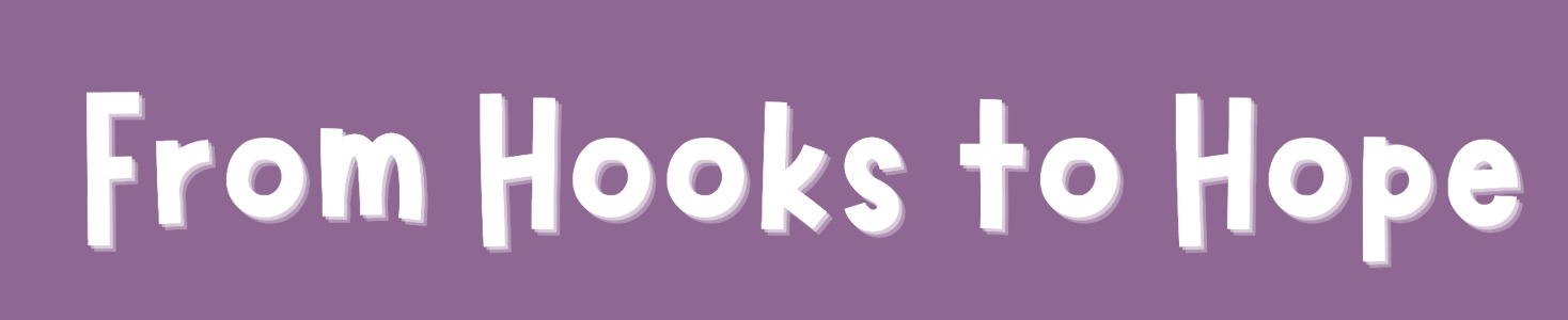 From Hooks to Hope